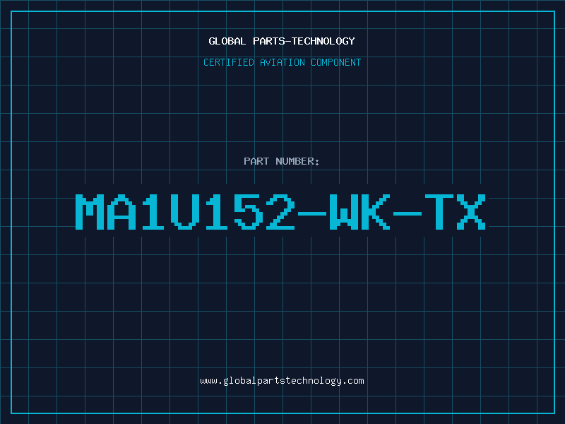 Aviation Part MA1U152-WK-TX