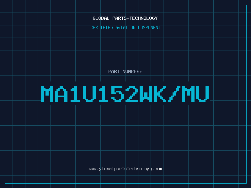 Aviation Part MA1U152WK/MU
