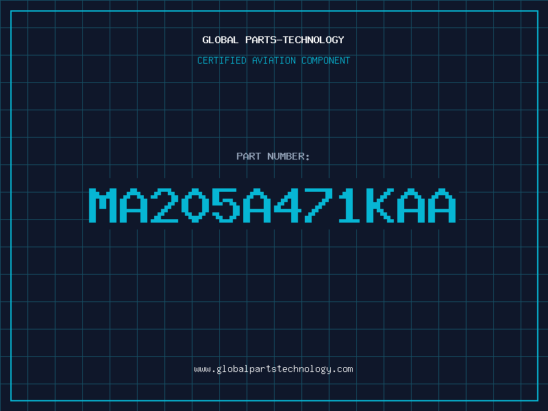 Aviation Part MA205A471KAA