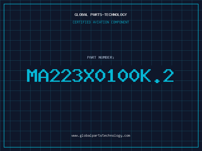 Aviation Part MA223X0100K.2