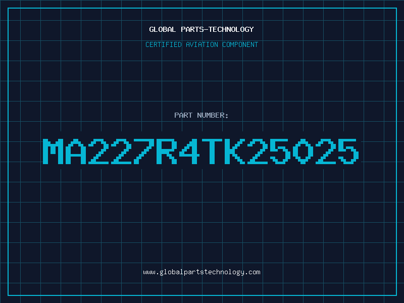 Aviation Part MA227R4TK25025