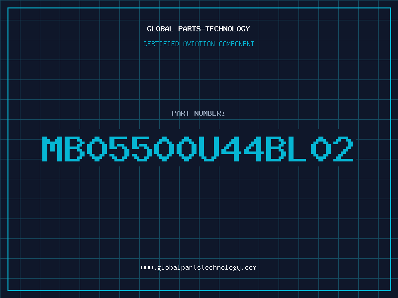 Aviation Part MB05500U44BL02
