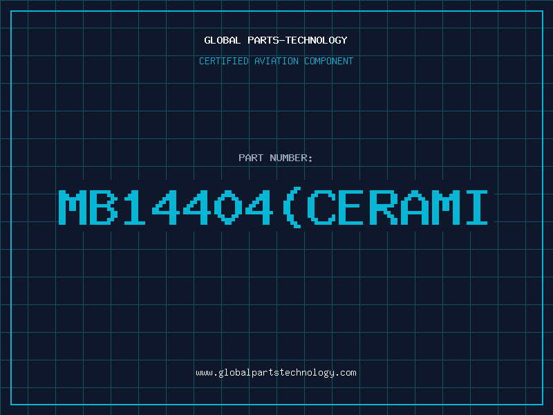 Aviation Part MB14404cerami