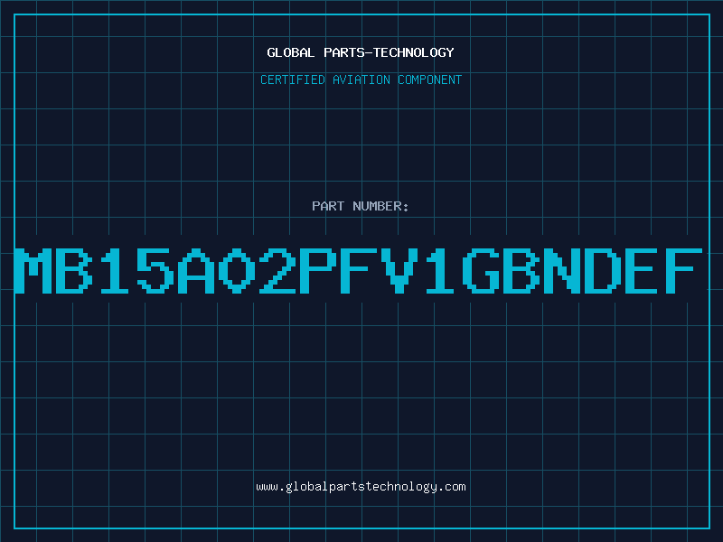 Aviation Part MB15A02PFV1GBNDEF