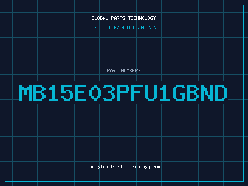 Aviation Part MB15E03PFU1GBND