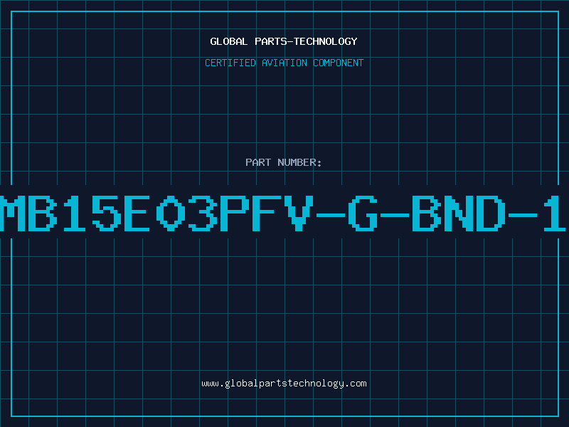 Aviation Part MB15E03PFV-G-BND-1
