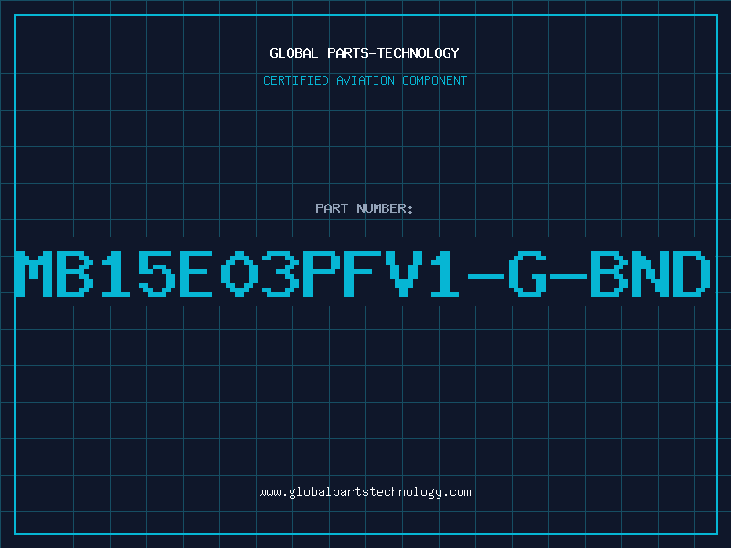 Aviation Part MB15E03PFV1-G-BND