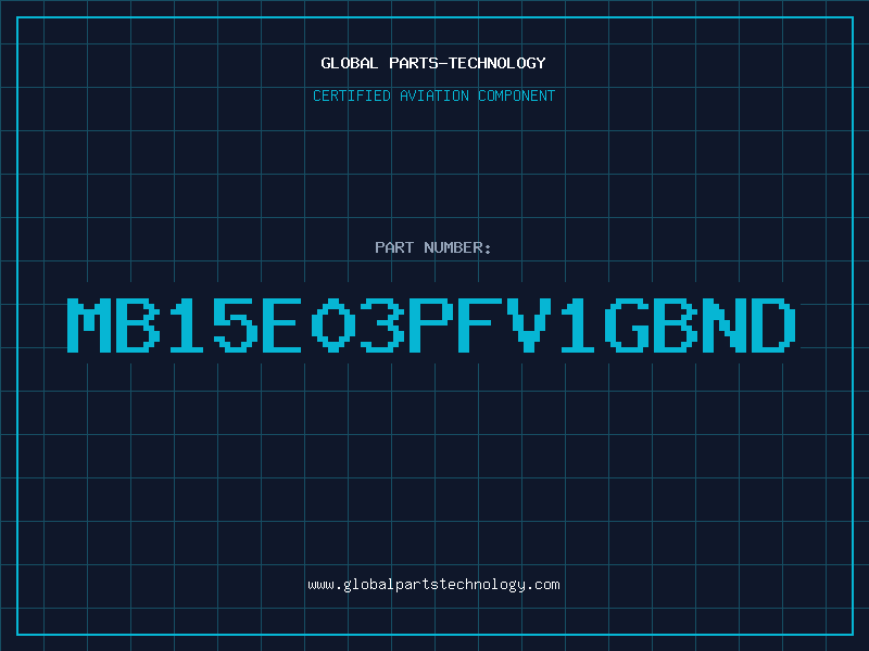 Aviation Part MB15E03PFV1GBND