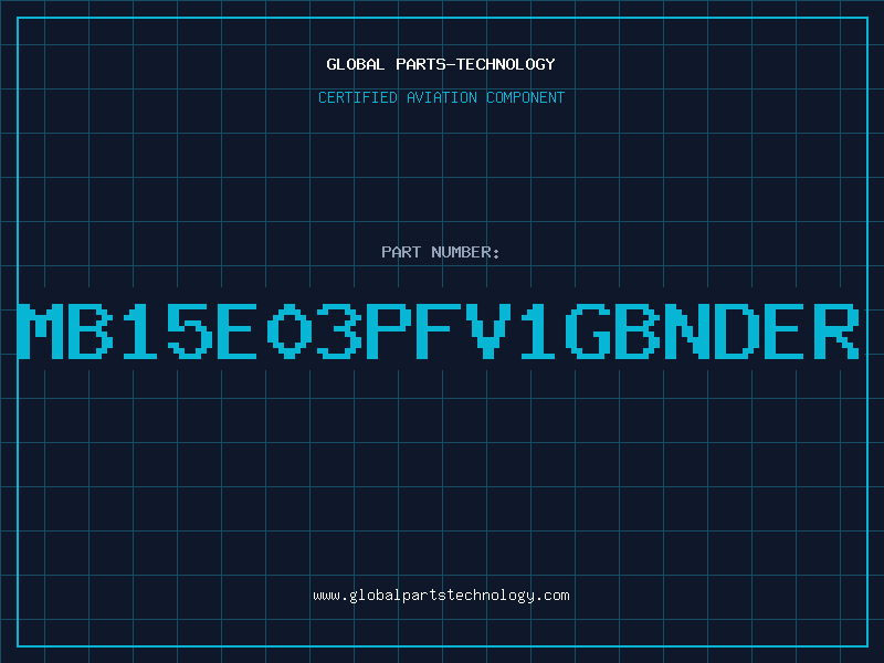 Aviation Part MB15E03PFV1GBNDER