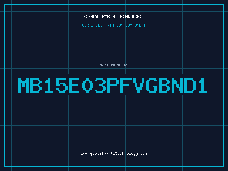 Aviation Part MB15E03PFVGBND1