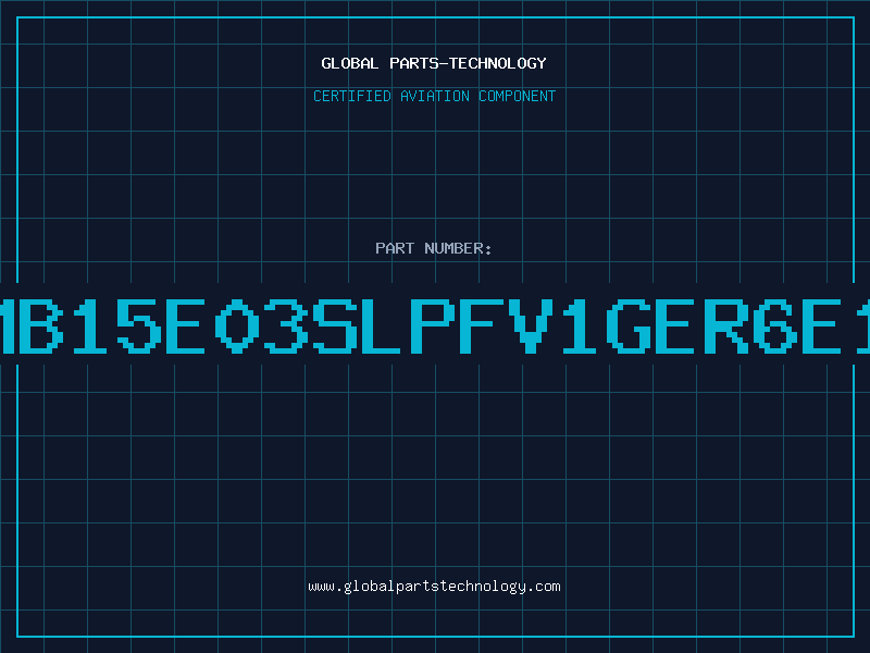 Aviation Part MB15E03SLPFV1GER6E1