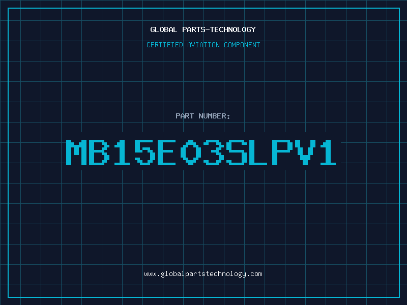 Aviation Part MB15E03SLPV1
