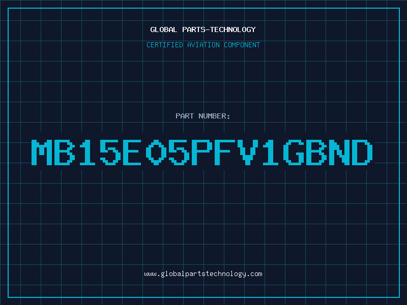 Aviation Part MB15E05PFV1GBND
