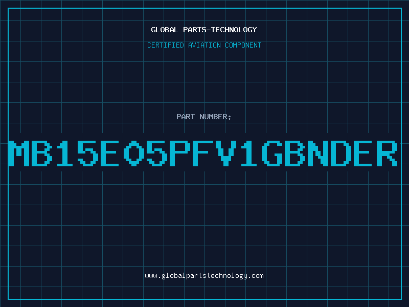 Aviation Part MB15E05PFV1GBNDER