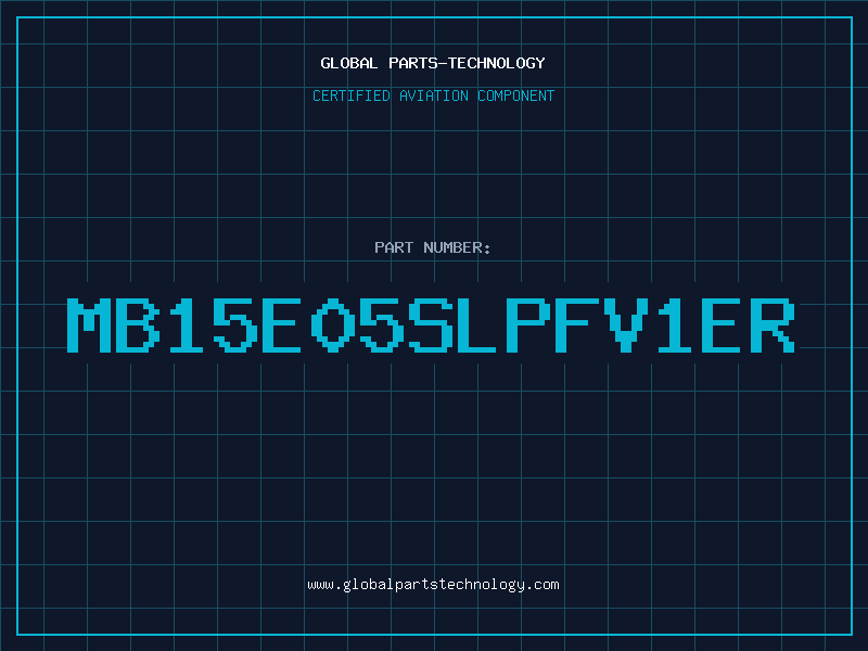 Aviation Part MB15E05SLPFV1ER