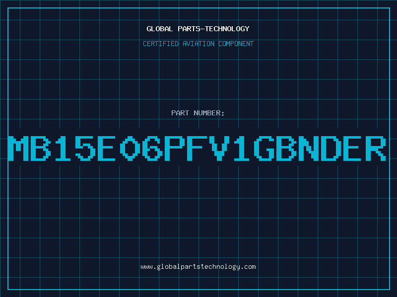 Aviation Part MB15E06PFV1GBNDER