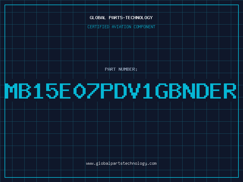 Aviation Part MB15E07PDV1GBNDER