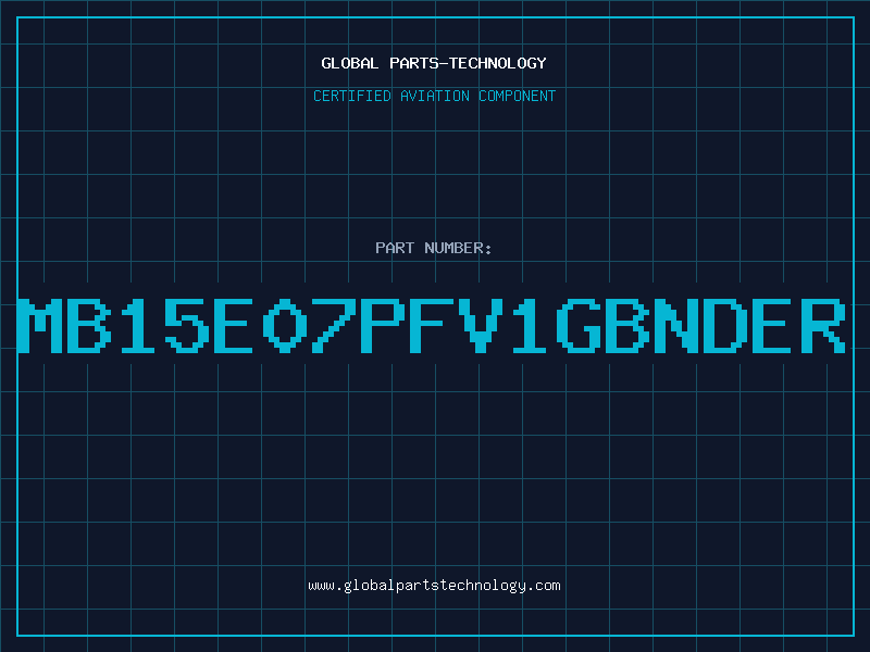 Aviation Part MB15E07PFV1GBNDER