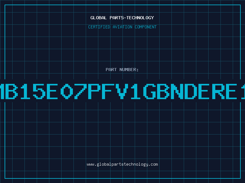Aviation Part MB15E07PFV1GBNDERE1