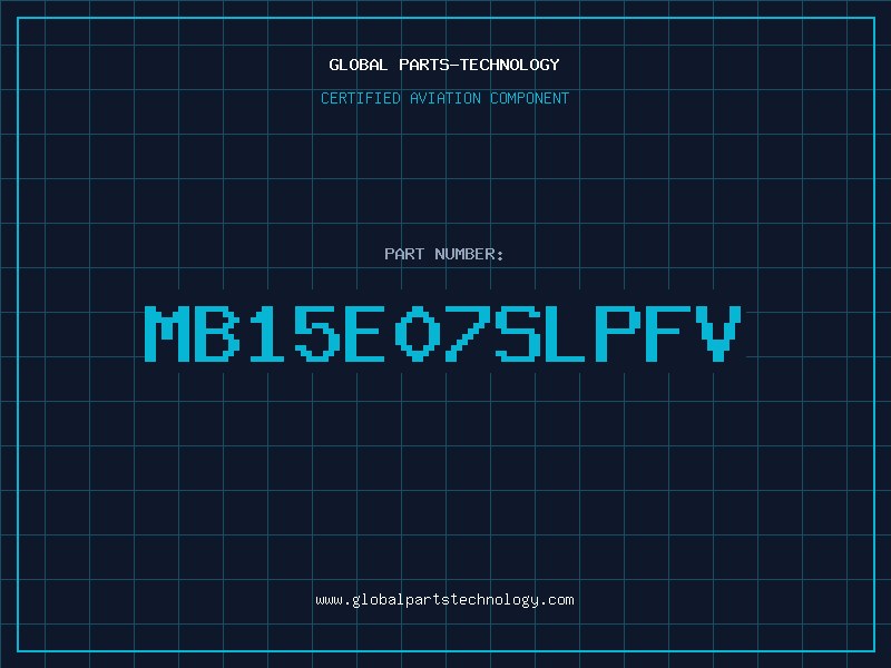 Aviation Part MB15E07SLPFV