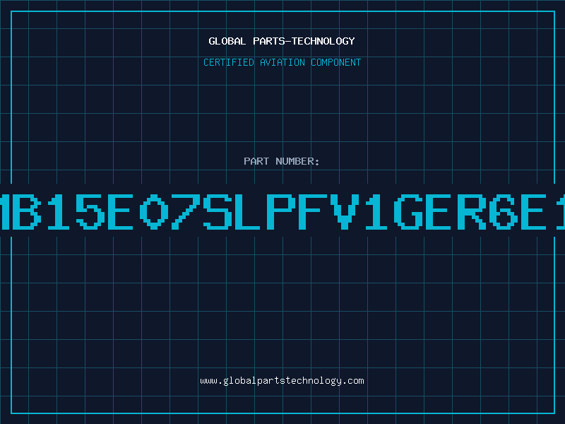 Aviation Part MB15E07SLPFV1GER6E1
