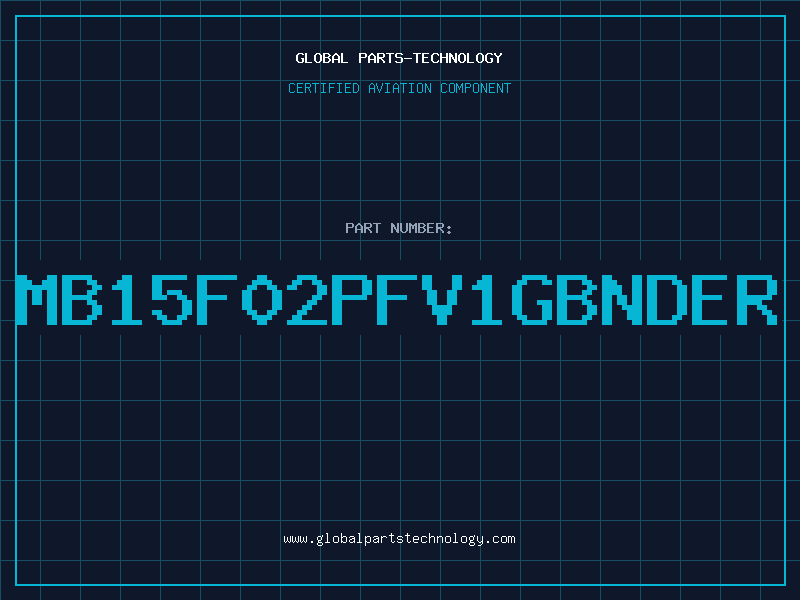 Aviation Part MB15F02PFV1GBNDER