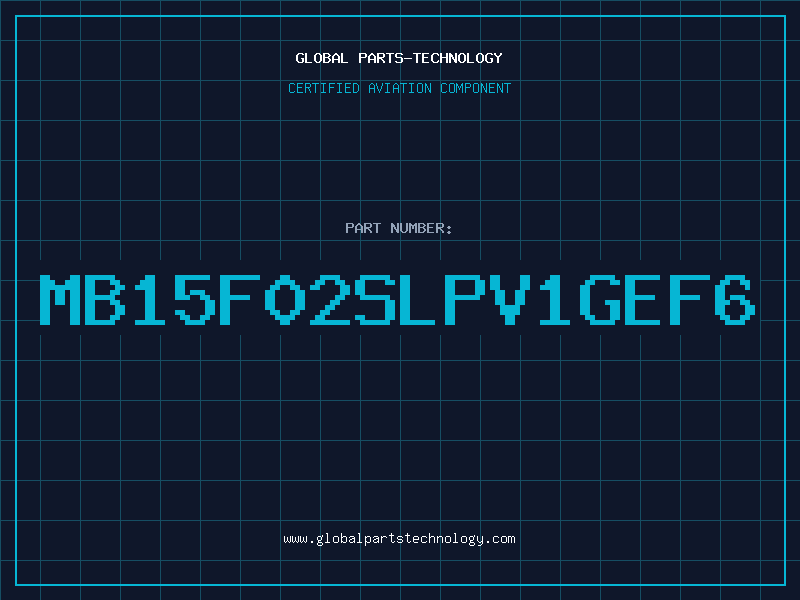 Aviation Part MB15F02SLPV1GEF6