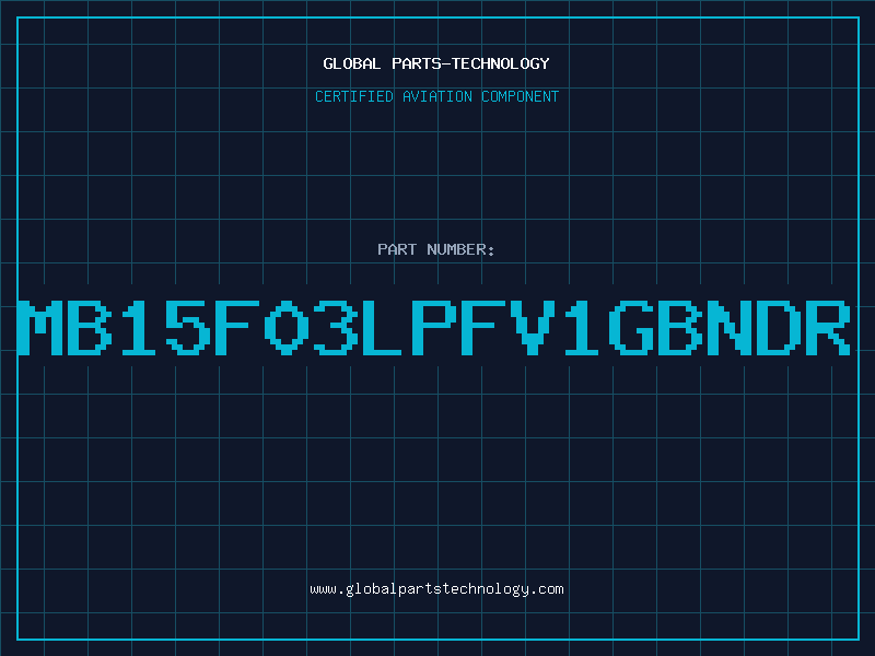 Aviation Part MB15F03LPFV1GBNDR
