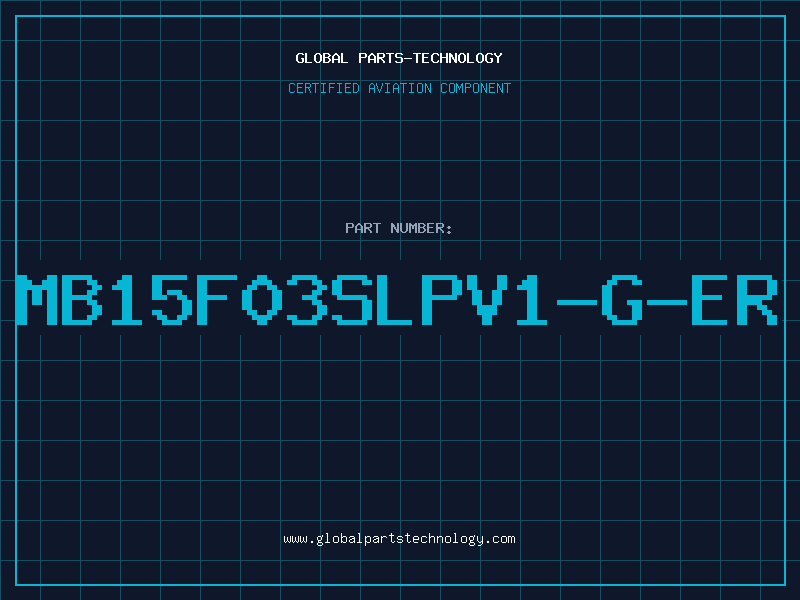 Aviation Part MB15F03SLPV1-G-ER