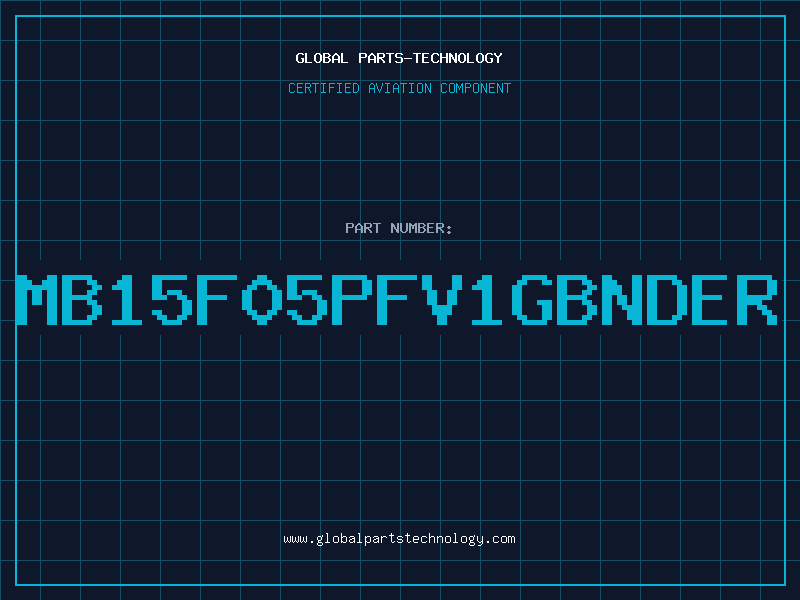 Aviation Part MB15F05PFV1GBNDER