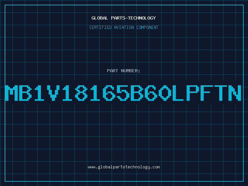 Aviation Part MB1V18165B60LPFTN