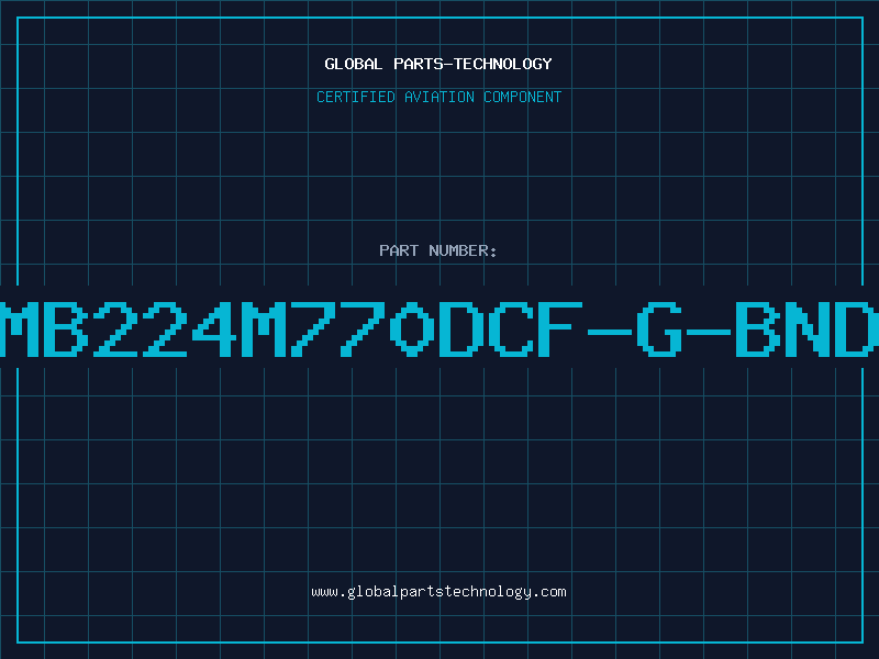 Aviation Part MB224M770DCF-G-BND