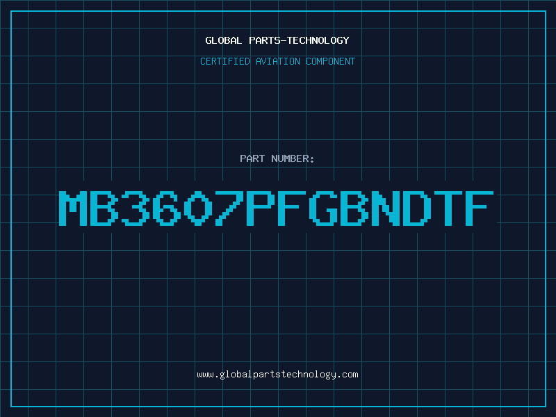 Aviation Part MB3607PFGBNDTF