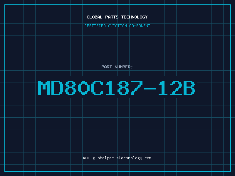 Aviation Part MD80C187-12B