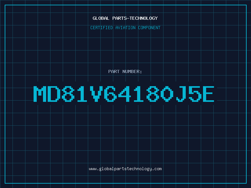 Aviation Part MD81V64180J5E