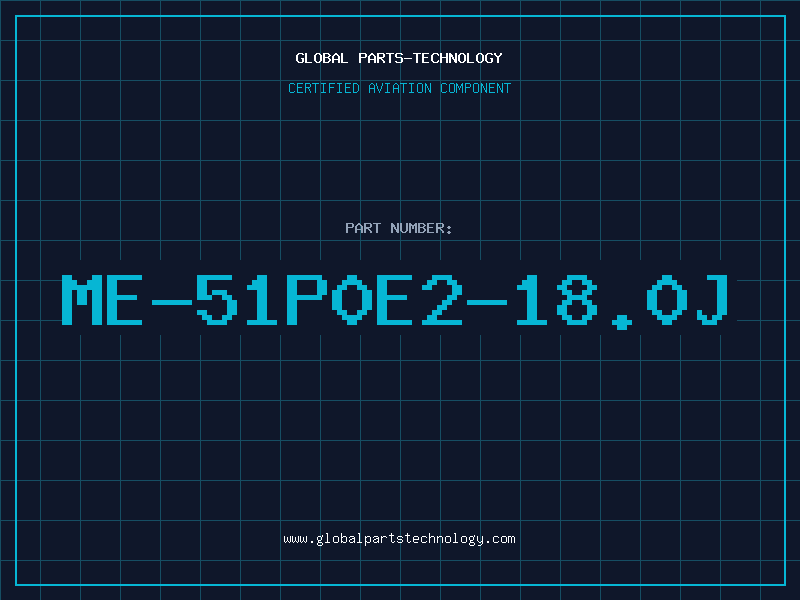 Aviation Part ME-51P0E2-18.0J
