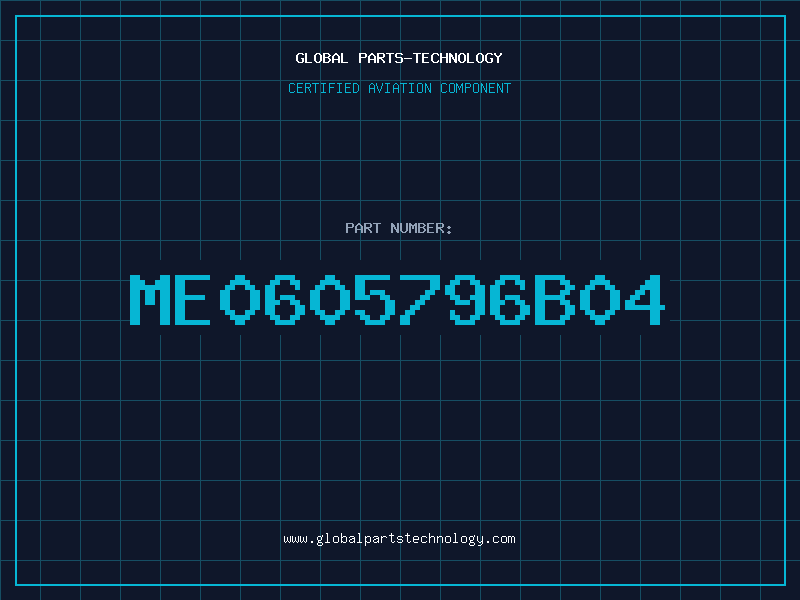 Aviation Part ME0605796B04