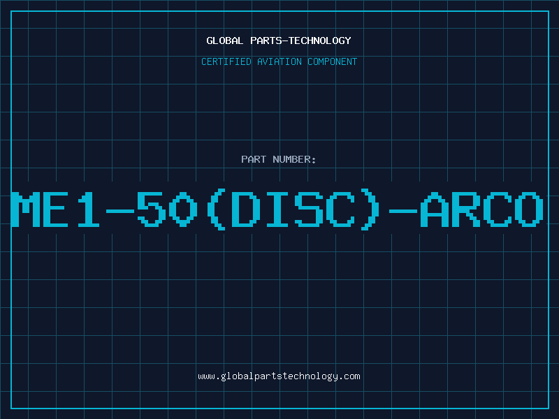 Aviation Part ME1-50(DISC)-ARCO