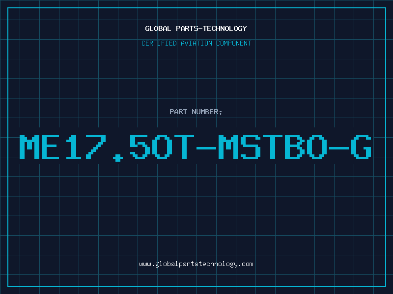 Aviation Part ME17.5OT-MSTBO-G