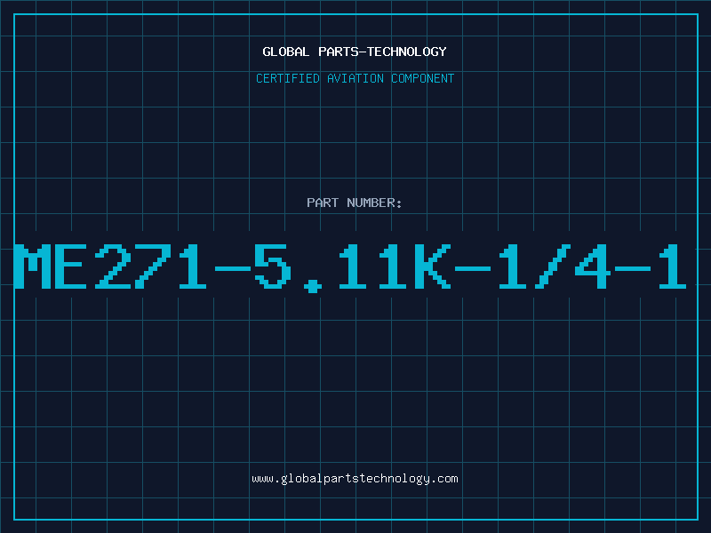 Aviation Part ME271-5.11K-1/4-1