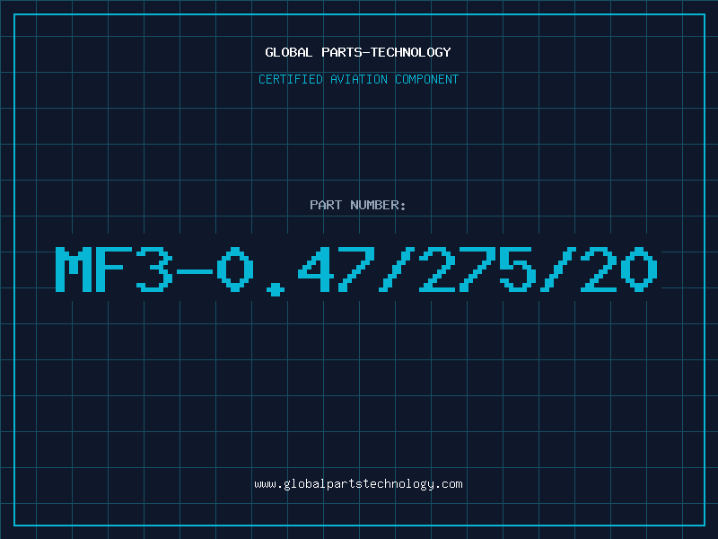 Aviation Part MF3-0.47/275/20