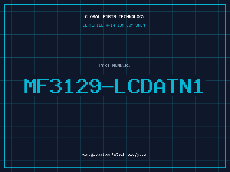 Aviation Part MF3129-LCDATN1