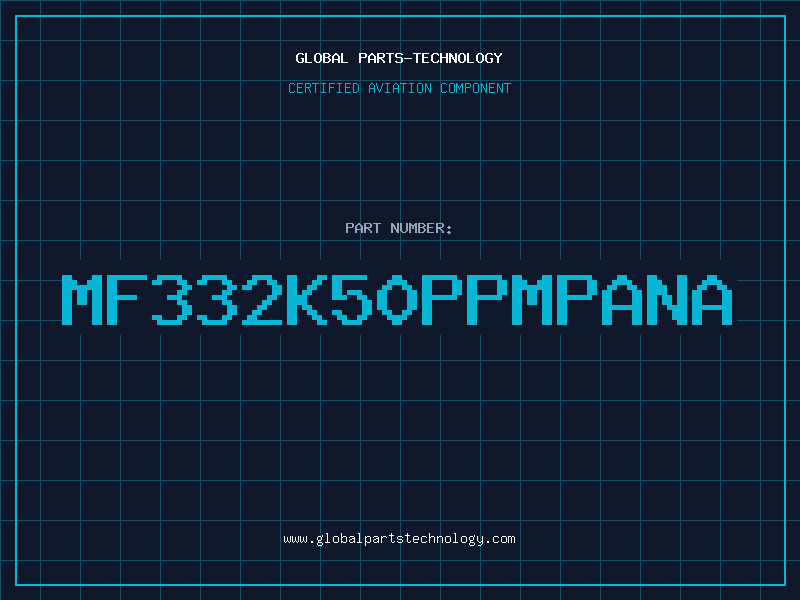 Aviation Part MF332K50PPMPANA