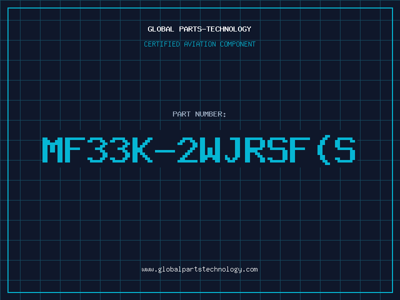 Aviation Part MF33K-2WJRSF(S