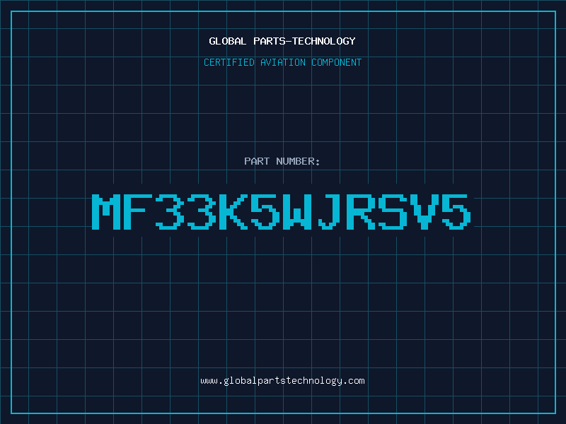 Aviation Part MF33K5WJRSV5