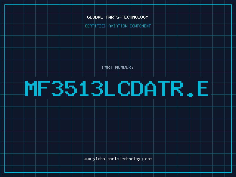 Aviation Part MF3513LCDATR.E