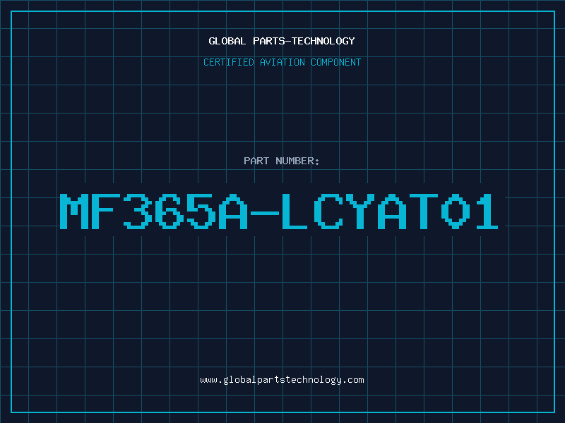 Aviation Part MF365A-LCYAT01