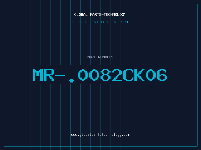 Aviation Part MR-.0082CK06