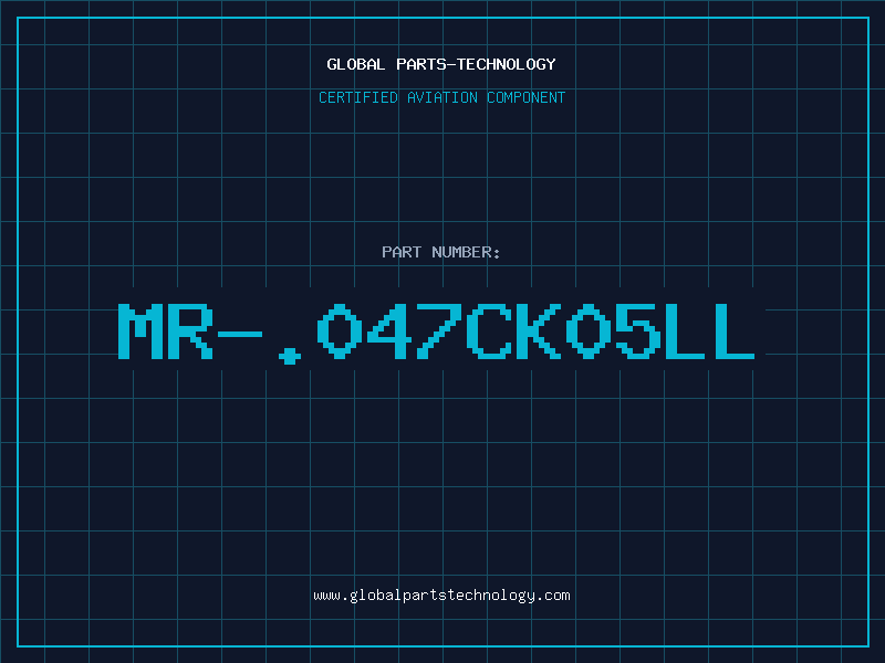 Aviation Part MR-.047CK05LL