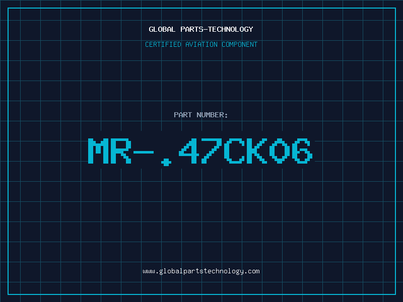 Aviation Part MR-.47CK06
